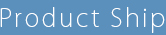 Product Ship