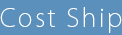 Cost Ship